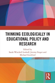 Buy Thinking Ecologically in Educational Policy and Research
