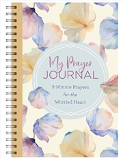 Buy My Prayer Journal: 3-Minute Prayers for the Worried Heart