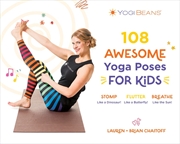 Buy 108 Awesome Yoga Poses for Kids