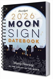 Buy Llewellyn'S 2026 Moon Sign Datebook : Weekly Planning By The Cycles Of The Moon