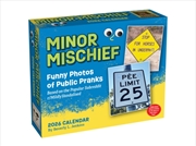Buy Minor Mischief 2026 Day-To-Day Calendar : Funny Photos Of Public Pranks Based On The Popular Subredd