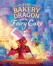 Buy The Bakery Dragon and the Fairy Cake