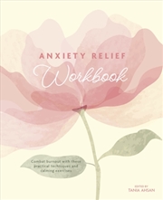 Buy Anxiety Relief Workbook: Combat Burnout With These Practical Techniques And Calming Exercises