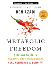 Buy Metabolic Freedom: A 30-Day Guide To Restore Your Metabolism, Heal Hormones & Burn Fat