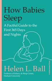 Buy How Babies Sleep: A Factful Guide To The First 365 Days And Nights