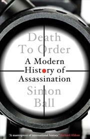 Buy Death To Order: A Modern History Of Assassination