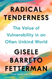 Buy Radical Tenderness: The Value Of Vulnerability In An Often Unkind World