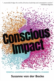 Buy Conscious Impact: Mindful Leadership For Meaningful Change