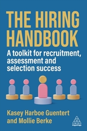 Buy The Hiring Handbook: A Toolkit For Recruitment, Assessment, And Selection Success