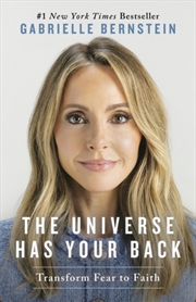 Buy The Universe Has Your Back: Transform Fear To Faith