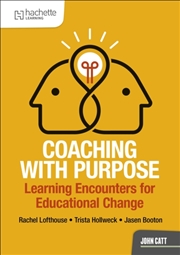 Buy Coaching With Purpose: Learning Encounters For Educational Change