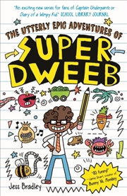 Buy The Utterly Epic Adventures Of Super Dweeb: 3 Books In 1 With Exclusive Content