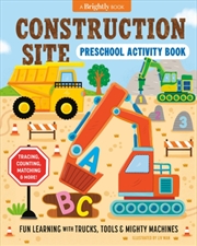 Buy Construction Site Preschool Activity Book: Fun Learning With Trucks, Tools, And Mighty Machines