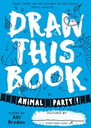 Buy Animal Party (Draw This Book): A Picture Book About Animals That You Can Draw!