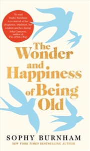 Buy The Wonder And Happiness Of Being Old