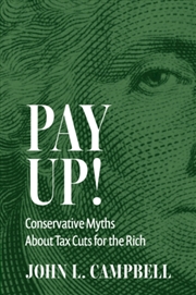 Buy Pay Up!: Conservative Myths About Tax Cuts For The Rich