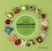 Buy Mini Amigurumi Woodland: 26 Tiny Crochet Creations