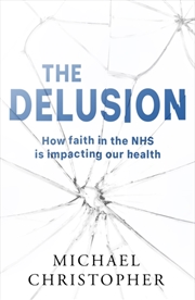 Buy The Delusion: How Faith In The Nhs Is Impacting Our Health