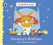 Buy Ladybird Lane: Stanley's Bedtime: A Lift-The-Flap Storybook