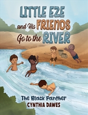 Buy Little Eze And His Friends Go To The River: The Black Panther