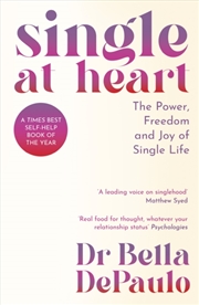 Buy Single At Heart: The Power, Freedom And Joy Of Single Life