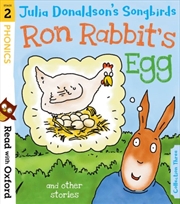 Buy Read With Oxford: Stage 2: Julia Donaldson's Songbirds: Ron Rabbit's Egg And Other Stories