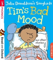 Buy Read With Oxford: Stage 3: Julia Donaldson's Songbirds: Tim's Bad Mood And Other Stories