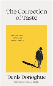 Buy The Correction Of Taste: The Late Fiction Of Henry James