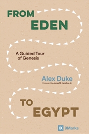 Buy From Eden To Egypt: A Guided Tour Of Genesis