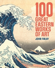 Buy 100 Great Eastern Works Of Art