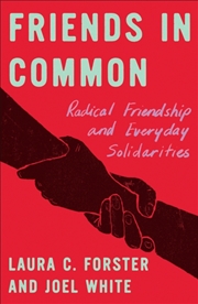 Buy Friends In Common: Radical Friendship And Everyday Solidarities