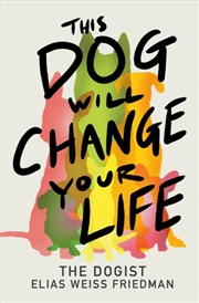 Buy This Dog Will Change Your Life