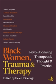 Buy Black Women, Trauma And Therapy: Revolutionising Therapeutic Thought And Practice