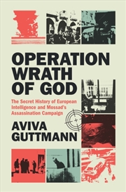 Buy Operation Wrath Of God: The Secret History Of European Intelligence And Mossad'S Assassination Campa