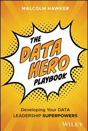 Buy The Data Hero Playbook: Developing Your Data Leadership Superpowers