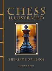 Buy Chess Illustrated: The Game Of Kings