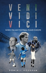 Buy Veni, Vidi, Vici: When Italian Football Ruled Europe