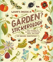 Buy What's Inside A Garden? Stickerology: 500+ Stickers Of Blooms, Butterflies, Birds, And More; Sticker