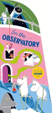 Buy In The Observatory: A Lift-The-Flap Moomin Story