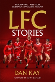 Buy Lfc Stories: Fascinating Tales From Liverpool'S Incredible History