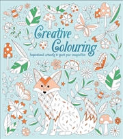 Buy Creative Colouring: Inspirational Artworks To Spark Your Imagination