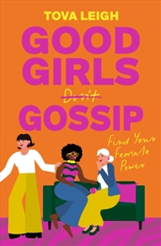 Buy Good Girls Gossip: Find Your Female Power