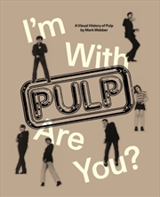 Buy I'M With Pulp, Are You?