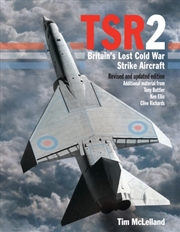 Buy Tsr2: Britain'S Lost Cold War Strike Aircraft: Revised And Updated Edition