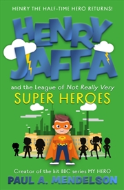 Buy Henry Jaffa And The League Of Not Really Very Super Heroes