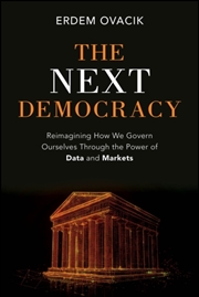 Buy The Next Democracy: Reimagining How We Govern Ourselves Through The Power Of Data And Markets