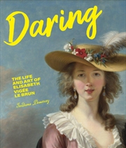 Buy Daring: The Life And Art Of Elisabeth Vig E Le Brun