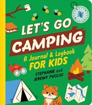 Buy Let'S Go Camping: A Journal And Logbook For Kids