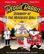 Buy Reggie Rabbit: Robbery At The Masqued Ball