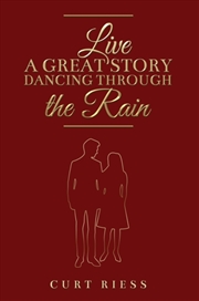 Buy Live A Great Story: Dancing Through The Rain